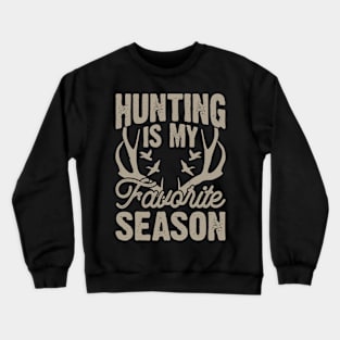 Hunting Is My Favorite Season T shirt For Women Crewneck Sweatshirt